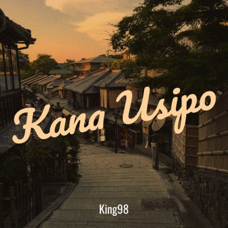 Kana Usipo | Boomplay Music