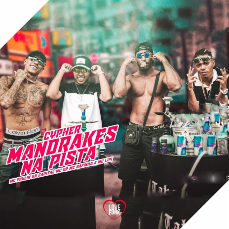 Cypher Mandrake nas Pistas ft. MC Dr, MC Rafinha & MC Paulin da Capital | Boomplay Music