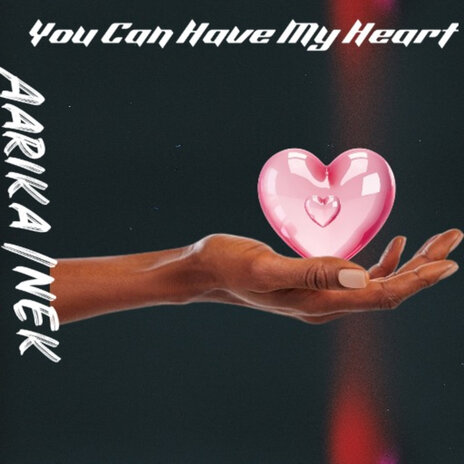 You Can Have My Heart