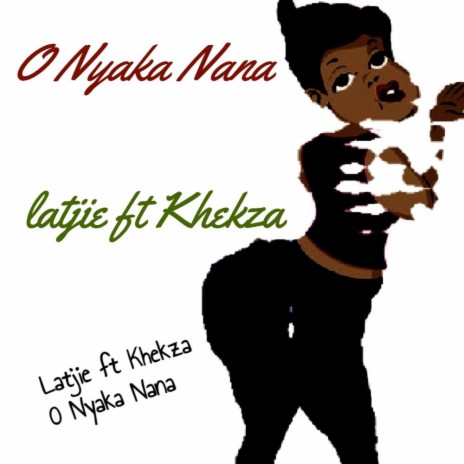 O Nyaka Nana ft. Khekza | Boomplay Music