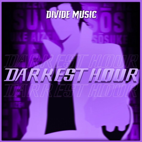 Darkest Hour (Inspired by Bleach) ft. DizzyEight | Boomplay Music