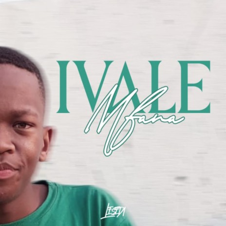 Ivale Mfana | Boomplay Music