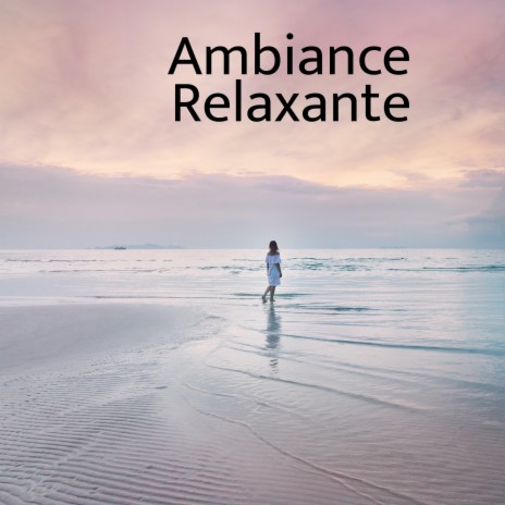 Détente et Relaxation | Boomplay Music