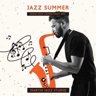Jazz Summer - Bossa Nova Lounge Music 2022