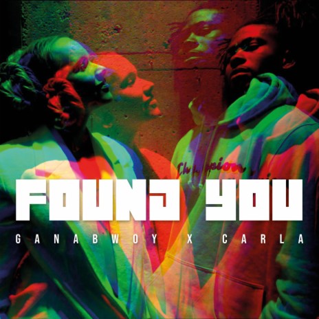 Found you ft. Carla