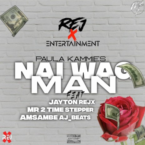 Nai Wag Man ft. Mr 2 Time Stepper, Asambe AJ_Beatz & Jayton Rejx | Boomplay Music