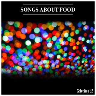 Songs About Food Selection 22