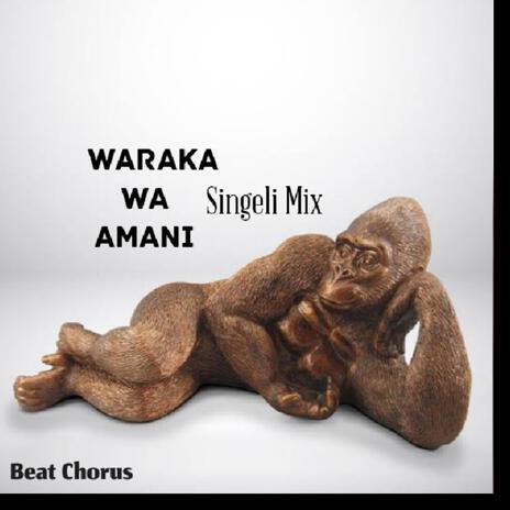 Waraka Wa Amani Singeli Mix Beat Chorus | Boomplay Music