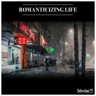 Romanticizing Life Selection 22