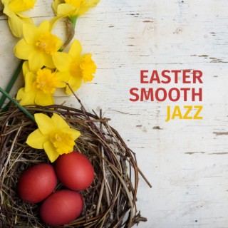 Easter Smooth Jazz: Relaxing Background Music 2022