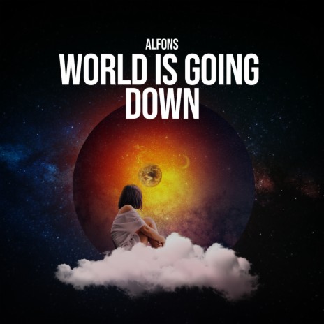 World Is Going Down | Boomplay Music