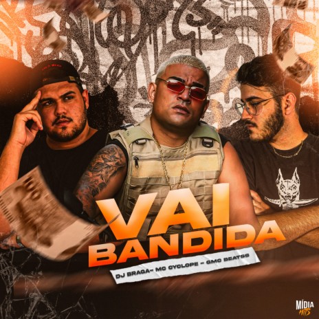 Vai Bandida ft. DJ Braga Oficial & GMC BEATSS | Boomplay Music