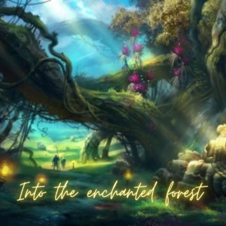 Into the enchanted forest