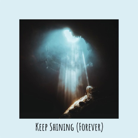 Keep Shining (Forever) | Boomplay Music