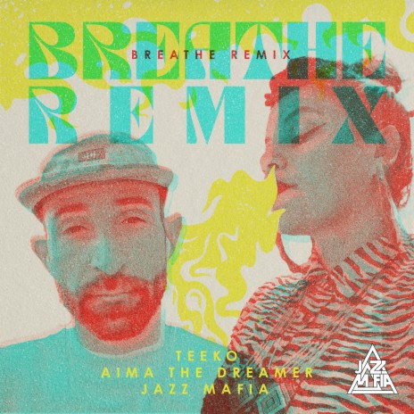 Breathe (Remix) ft. Teeko, Aima the Dreamer, Jeanne Geiger, Chris McGee & Otis McDonald | Boomplay Music