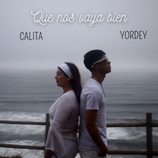 Que nos vaya bien ft. Calita lyrics | Boomplay Music