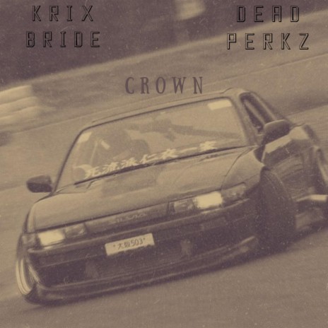 CROWN ft. KRIX BRIDE & DeadPerkz | Boomplay Music