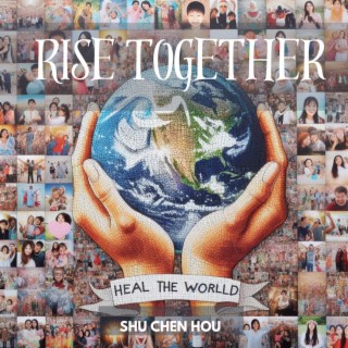 Rise Together: Heal the World