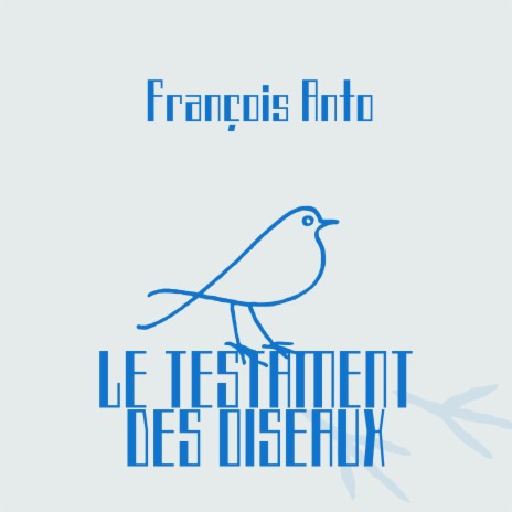 Le testament des oiseaux | Boomplay Music