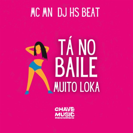Tá No Baile Muito Loka ft. DJ HS Beat | Boomplay Music