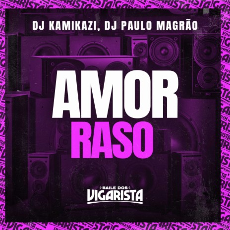 Amor Raso ft. DJ Paulo Magrão | Boomplay Music