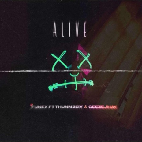 Alive ft. Thunmzeiy & Geezejhay