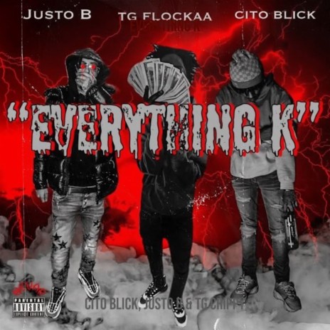 Everything K ft. TG flockaa & Justo B | Boomplay Music