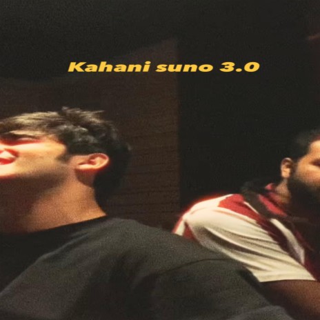 Kahani suno 3.0 ft. dixant shaurya