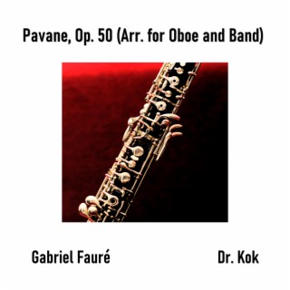 Pavane, Op. 50 (Arr. for Oboe and Band)