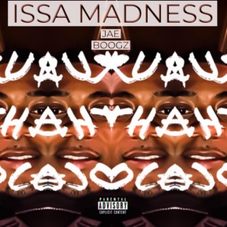 Issa Madness