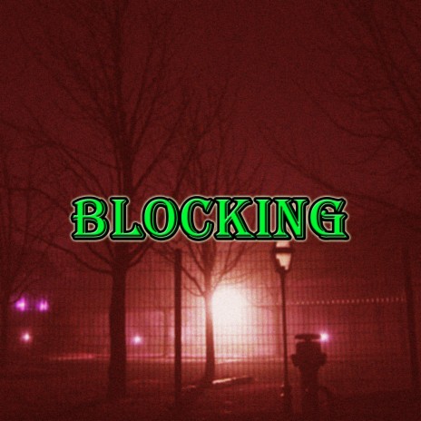Blocking | Boomplay Music