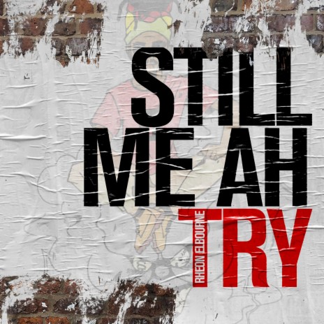 Still Me Ah Try | Boomplay Music