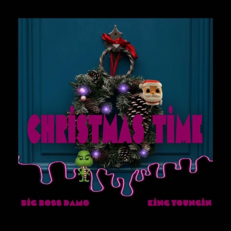 Christmas time ft. King Youngin | Boomplay Music
