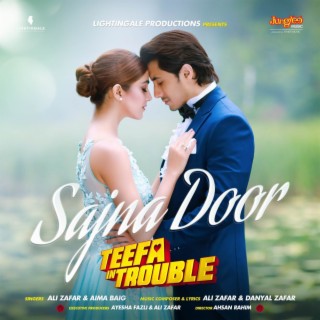Sajna Door (From Teefa In Trouble) ft. Aima Baig lyrics | Boomplay Music