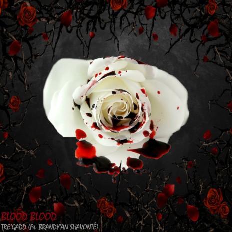 Blood Blood ft. Brandy’An Shavonte | Boomplay Music