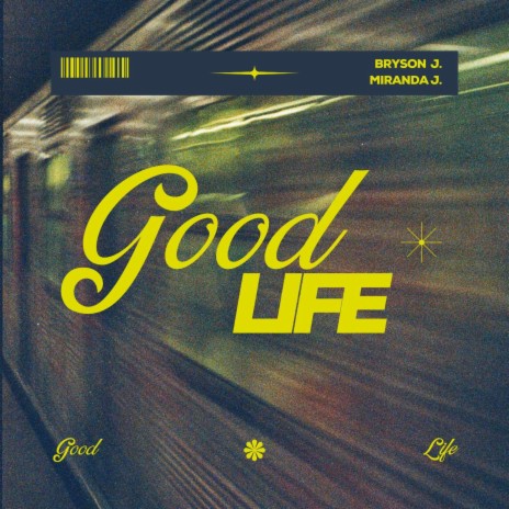 GOOD LIFE ft. Miranda J. | Boomplay Music