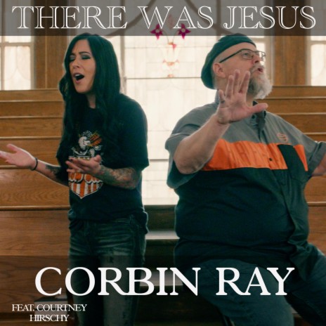 There Was Jesus ft. Courtney Hirschy | Boomplay Music