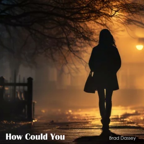 How Could You | Boomplay Music