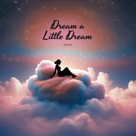 Dream a Little Dream