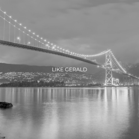 Like Gerald | Boomplay Music