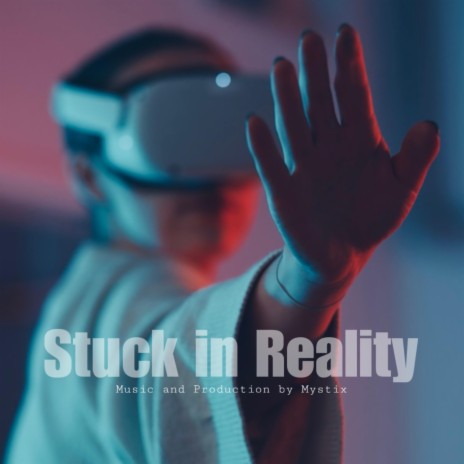 Stuck in Reality