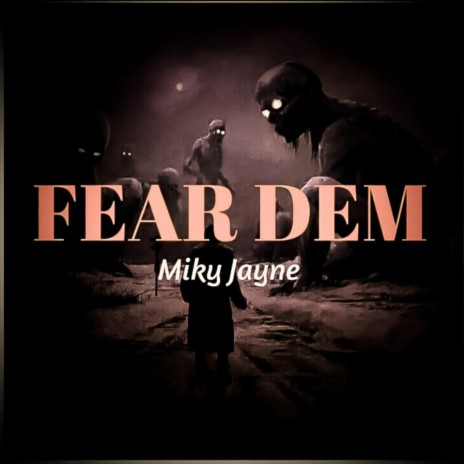 Fear Dem | Boomplay Music