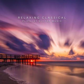 Relaxing Classical Playlist Guitar Music: Good Mood Jazz Guitar for All Day