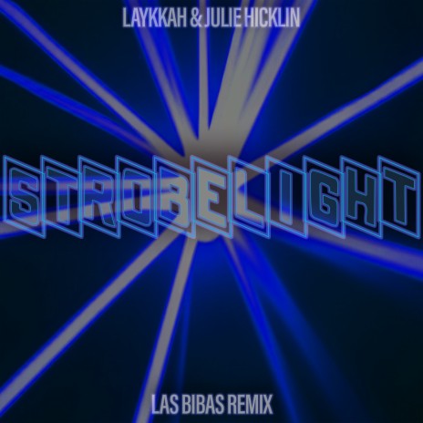 Strobelight (Las Bibas Remix) ft. Laykkah | Boomplay Music