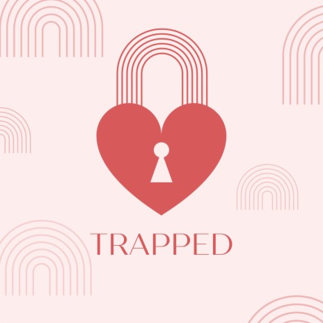 TRAPPED | Boomplay Music