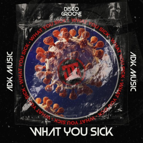What You Sick (Original Mix)