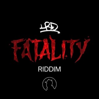 Fatality Riddim