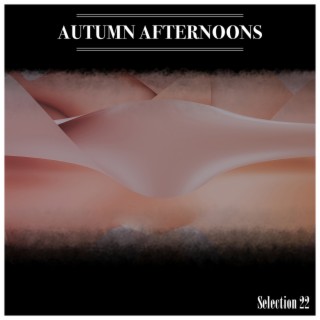 Autumn Afternoons Selection 22