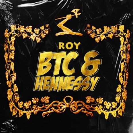 BTC & HENNESSY | Boomplay Music