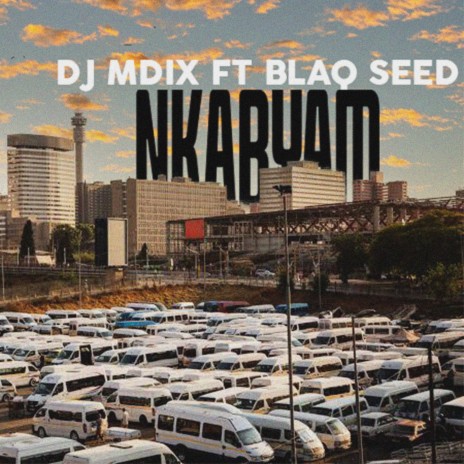 Nkabyam ft. Blaq Seed | Boomplay Music